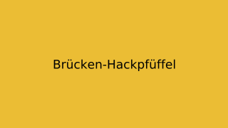 Brücken-Hackpfüffel Thumbnail