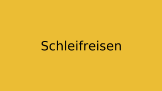 Schleifreisen Thumbnail